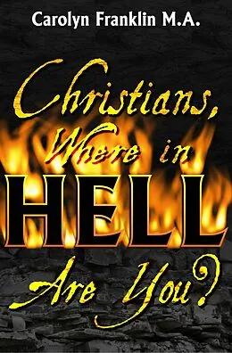 E-Book (epub) Christians, Where In Hell Are You? von Carolyn Franklin