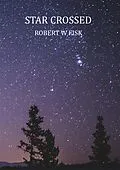 E-Book (epub) Star Crossed von Robert W Fisk