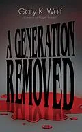 E-Book (epub) A Generation Removed von Gary K. Wolf