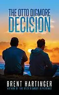 E-Book (epub) The Otto Digmore Decision von Brent Hartinger
