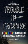 E-Book (epub) Trouble In Paradise - A Psychedelic Encounter of the Extraterrestrial Kind von Greg Wagner