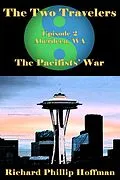 E-Book (epub) The Two Travelers Episode 2: The Pacifists' War von Richard Phillip Hoffman