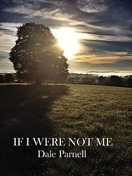 E-Book (epub) If I Were Not Me von Dale Parnell