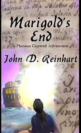 E-Book (epub) Marigold's End, a Phineas Caswell Adventure von John D. Reinhart