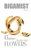 E-Book (epub) Bigamist: A Story von Elaine Flowers