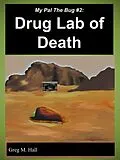 E-Book (epub) My Pal The Bug #2: Drug Lab of Death von Greg M. Hall