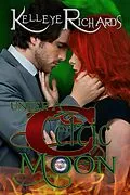 E-Book (epub) Under A Celtic Moon (Book 2 - BloodMoon & Magic) von Kelleye Richards