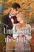 E-Book (epub) Unmasking the Duke von Donna Hatch