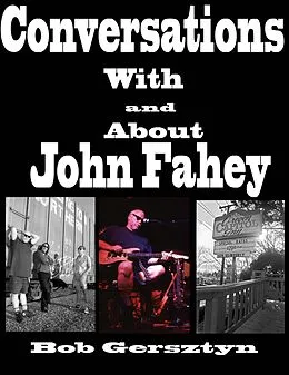 E-Book (epub) Conversations With and About John Fahey von Bob Gersztyn