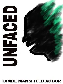 E-Book (epub) Unfaced von Tambe Mansfield Agbor