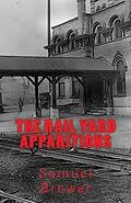 E-Book (epub) Rail Yard Apparitions von Samuel Brower