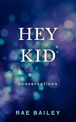 E-Book (epub) Hey Kid von Rae Bailey