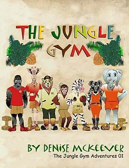 E-Book (epub) The Jungle Gym von Denise McKeever