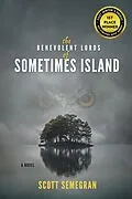 E-Book (epub) The Benevolent Lords of Sometimes Island von Scott Semegran