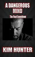 E-Book (epub) A Dangerous Mind: Book Two: The final countdown von Kim Hunter