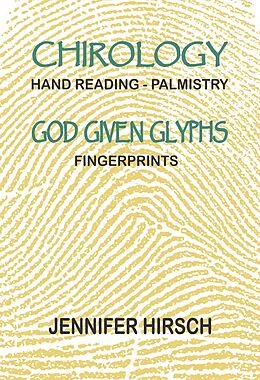 E-Book (epub) Chirology Hand Reading Palmistry - God Given Glyphs - Fingerprints von Jennifer Hirsch