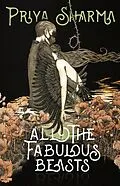 E-Book (epub) All the Fabulous Beasts von Priya Sharma