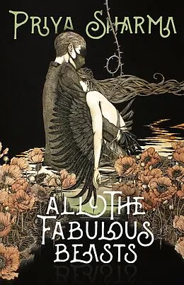 E-Book (epub) All the Fabulous Beasts von Priya Sharma