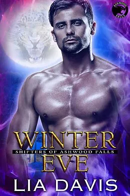 E-Book (epub) Winter Eve (Shifters of Ashwood Falls, Book 1) von Lia Davis
