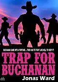 E-Book (epub) Buchanan 2: Trap for Buchanan (A Buchanan Western) von Jonas Ward