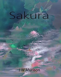 E-Book (epub) Sakura (Inspector Adams, #2) von J W Murison