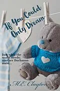 E-Book (epub) If You Could Only Dream (The Buchanan Brothers Series, #5) von M. E. Clayton