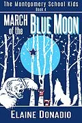 E-Book (epub) March of the Blue Moon (The Montgomery School Kids, #4) von Elaine Donadio