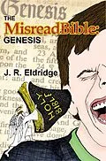 E-Book (epub) The MisreadBible: Genesis von J. R. Eldridge
