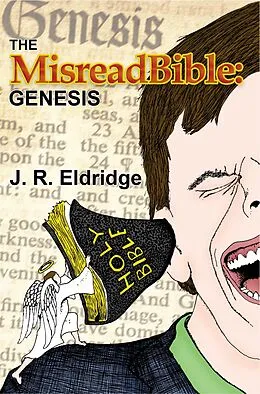 E-Book (epub) The MisreadBible: Genesis von J. R. Eldridge