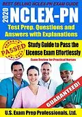 E-Book (epub) 2020 NCLEX-PN Test Prep. Questions and Answers with Explanations: Study Guide to Pass the License Exam Effortlessly - Exam Review for Practical Nurses von U. S. Exam Prep. Professionals Ltd.