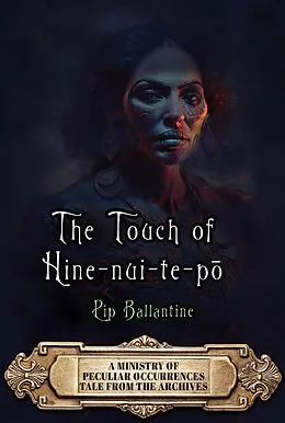 E-Book (epub) The Touch of Hine-nui-te-po von Pip Ballantine