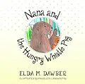 E-Book (epub) Nana and the Hungry Whistle-Pig von Elda Dawber
