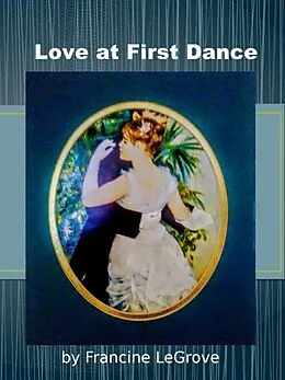 E-Book (epub) Love at First Dance von Francine LeGrove