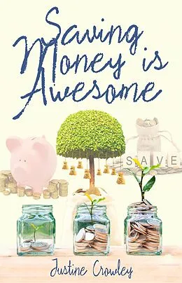 E-Book (epub) Saving Money Is Awesome von Justine Crowley