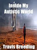 E-Book (epub) Inside My Autistic World von Travis Breeding