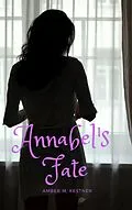 E-Book (epub) Annabel's Fate Fate Of Her Path Series: Volume 1 von Amber M. Kestner