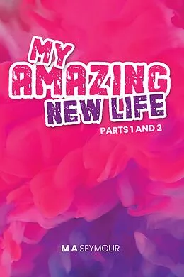 E-Book (epub) My Amazing New Parts 1 and 2 von Melissa Seymour