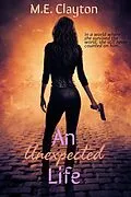 E-Book (epub) An Unexpected Life von M. E. Clayton