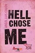 E-Book (epub) Hell Chose Me von Angel Luis Colon