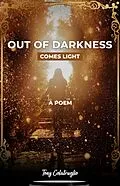 E-Book (epub) Out of Darkness Comes Light von Tony Colatruglio