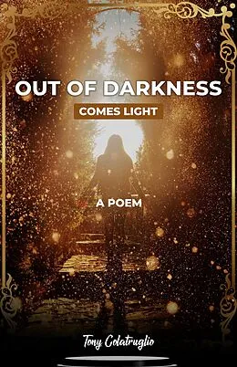 E-Book (epub) Out of Darkness Comes Light von Tony Colatruglio