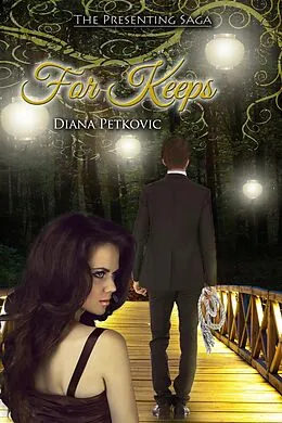 E-Book (epub) For Keeps (The Presenting Saga Book 3) von Diana Petkovic