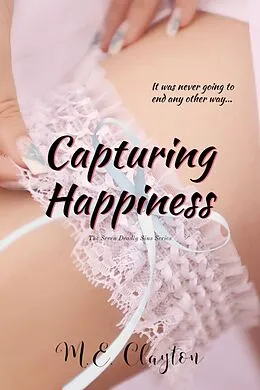 E-Book (epub) Capturing Happiness (The Seven Deadly Sins Series, #5) von M. E. Clayton