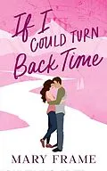 E-Book (epub) If I Could Turn Back Time von Mary Frame