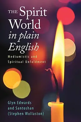 E-Book (epub) The Spirit World in Plain English: Mediumistic and Spiritual Unfoldment von Glyn Edwards, Santoshan (Stephen Wollaston)