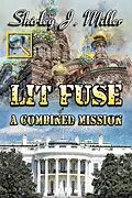 E-Book (epub) Lit Fuse - A Combined Mission (Madison Sisters, #3) von Shirley J. Miller