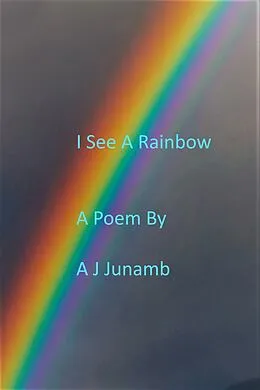 E-Book (epub) Poem - I See A Rainbow von A. J. Junamb