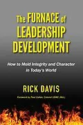 E-Book (epub) The Furnace of Leadership Development: How to Mold Integrity and Character in Today's World von Rick Davis