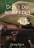 E-Book (epub) Don't Do What I Did von Greg Tuck