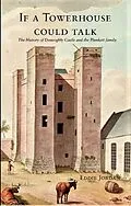 E-Book (epub) If a Towerhouse Could Talk . The History of Dunsoghly Castle and the Plunkett Family von Eddie Jordan